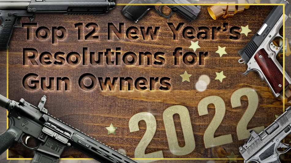 Top 12 New Years resolutions for gun owners